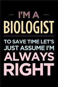 I'm a Biologist, to Save Time Let's Just Assume I'm Always Right