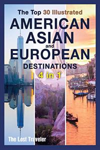 The Top 30 Illustrated American, Asian and European Destinations [3 Books in 1]