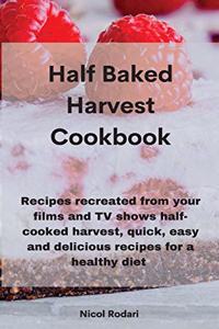 Half Baked Harvest Cookbook