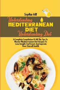 Understanding The Mediterranean Diet