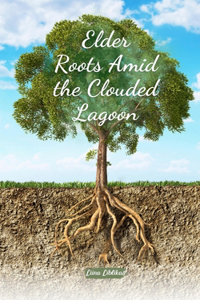 Elder Roots Amid the Clouded Lagoon