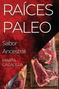 Raíces Paleo: Sabor Ancestral