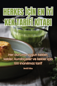 Herkes IçIn En IyI Kek TarIfI KItabi