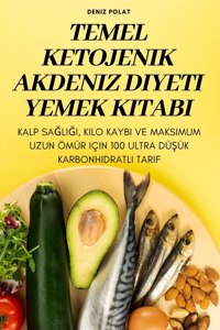 Temel Ketojenik Akdeniz Diyeti Yemek Kitabi
