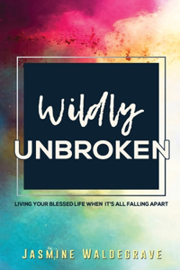 Wildly Unbroken