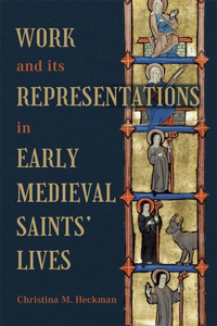 Work and its Representations in Early Medieval Saints' Lives