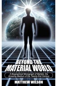 Beyond the Material World