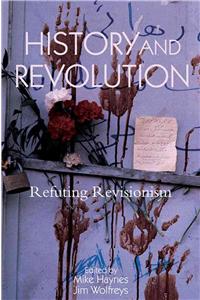 History and Revolution: Refuting Revisionism