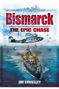 Bismarck: the Epic Chase