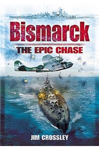 Bismarck: The Epic Chase