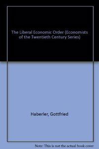 THE LIBERAL ECONOMIC ORDER