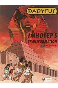 Imhotep's Transformation