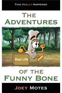 The Adventures of the Funny Bone: This Really Happened