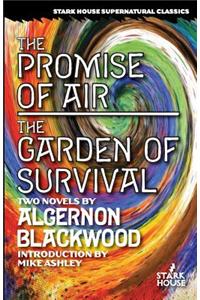 The Promise of Air / The Garden of Survival