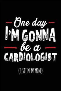 One Day I'm Gonna Be A Cardiologist (Just Like My Mom!)