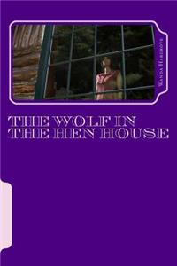 The Wolf in the Hen House