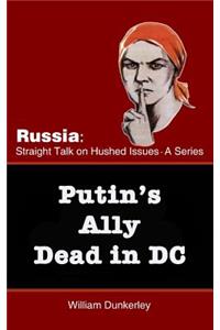 Putin's Ally Dead in DC