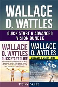 Wallace D. Wattles Quick Start & Advanced Vision Bundle