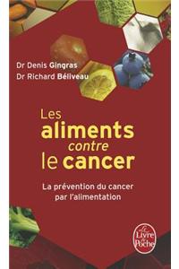 Les Aliments Contre le Cancer: La Prevention Du Cancer Par L'Alimentation