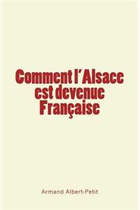 Comment l'Alsace est devenue Française