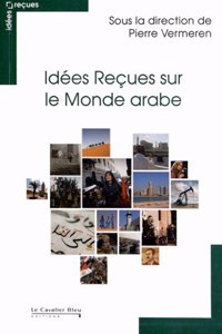 Idees recues sur le monde arabe
