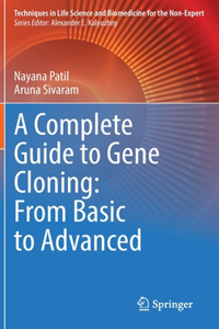 A Complete Guide to Gene Cloning: From Basic to Advanced