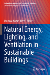 Natural Energy, Lighting, and Ventilation in Sustainable Buildings