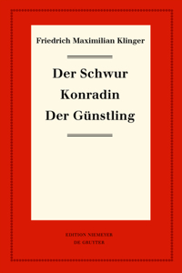 Der Schwur. Konradin. Der Günstling
