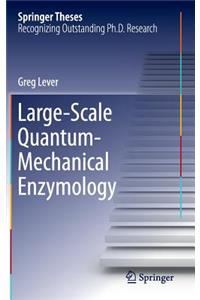 Large-Scale Quantum-Mechanical Enzymology