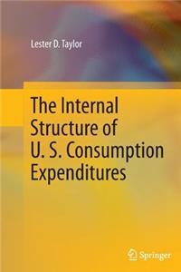 Internal Structure of U. S. Consumption Expenditures