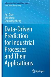 Data-Driven Prediction for Industrial Processes and Their Applications