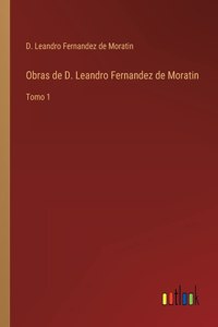 Obras de D. Leandro Fernandez de Moratin