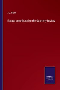 Essays contributed to the Quarterly Review
