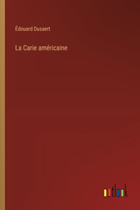 La Carie américaine