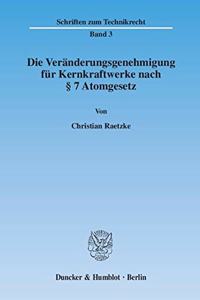 Die Veranderungsgenehmigung Fur Kernkraftwerke Nach 7 Atomgesetz