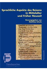 Sprachliche Aspekte Des Reisens in Mittelalter Und Fruher Neuzeit