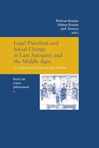 Legal Pluralism and Social Change in Late Antiquity and the Middle Ages