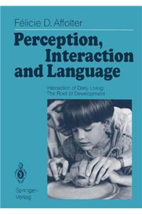 Perception, Interaction and Language