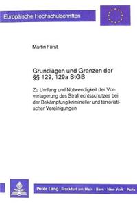 Grundlagen Und Grenzen Der 129, 129a Stgb