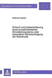 Entwurf und Implementierung eines prozeorientierten Simulationssystems unter besonderer Beruecksichtigung der Rechenzeit