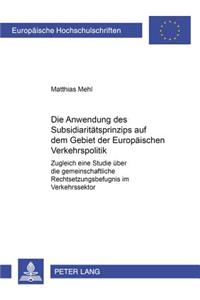 Die Anwendung Des Subsidiaritaetsprinzips Auf Dem Gebiet Der Europaeischen Verkehrspolitik