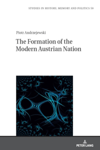 The Formation of the Modern Austrian Nation