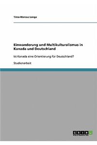 Einwanderung und Multikulturalismus in Kanada und Deutschland