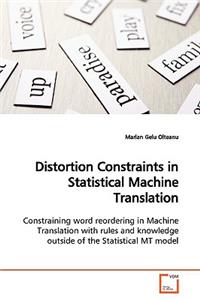 Distortion Constraints in Statistical Machine Translation