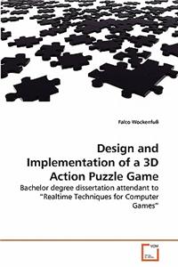 Design and Implementation of a 3D Action Puzzle Game