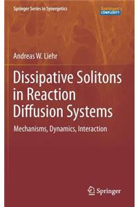 Dissipative Solitons in Reaction Diffusion Systems