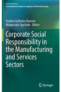 Corporate Social Responsibility in the Manufacturing and Services Sectors
