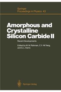 Amorphous and Crystalline Silicon Carbide II