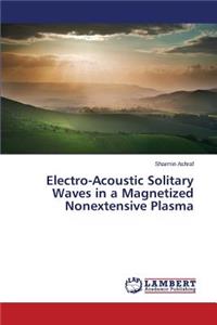 Electro-Acoustic Solitary Waves in a Magnetized Nonextensive Plasma