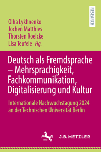 Deutsch als Fremdsprache – Mehrsprachigkeit, Fachkommunikation, Digitalisierung und Kultur